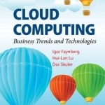 Cloud Computing: Business Trends and Technologies