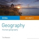 CCEA A-Level Geography Student Guide 2: As Unit 2: AS unit 2