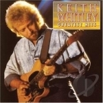 Greatest Hits by Keith Whitley