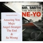 Apprenticeship of Mr. Smith (The Birth of Ne-Yo) by Ne-Yo / Shaffer Smith