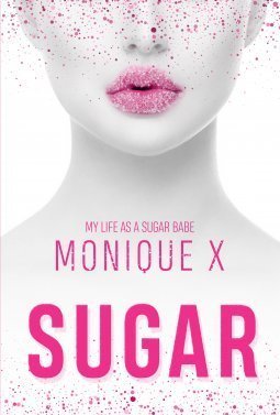 Sugar: My Life as a Sugar Babe