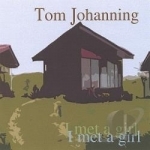 I Met A Girl by Tom Johanning