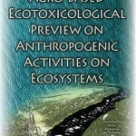 Agro-Based Ecotoxicological Preview on Anthropogenic Activities on Ecosystems