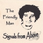 Signals From Above by Friendly Man