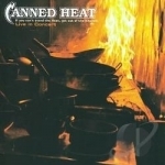 If You Can&#039;t Stand the Heat, Get out of the Kitchen: Live in Concert by Canned Heat