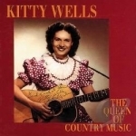 Queen of Country Music by Kitty Wells