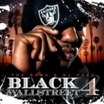 Vol. 4 - Black Wall Street by Game &amp; DJ Haze
