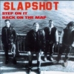 Step on It/Back on the Map by Slapshot