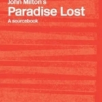 John Milton&#039;s Paradise Lost: A Routledge Study Guide and Sourcebook