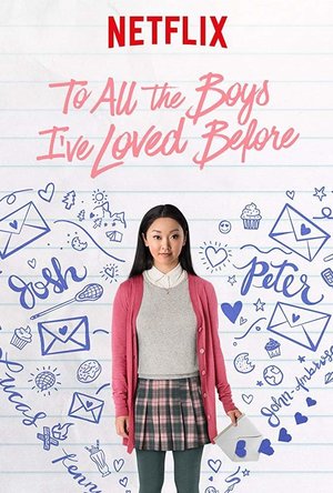 To All The Boys I&#039;ve Loved Before (2018)