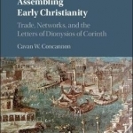 Assembling Early Christianity: Trade, Networks, and the Letters of Dionysios of Corinth