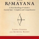 The Ramayana: A New Retelling of Valmiki&#039;s Ancient Epic - Complete and Comprehensive