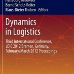 Dynamics in Logistics: Third International Conference, LDIC 2012 Bremen, Germany, February/March 2012 Proceedings