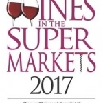 The Best Wines in the Supermarket: There are 30 Wines Rated a Perfect 10 and 150 Wines Rated at 9... Find Out What They are and Where to Find Them.: 2017