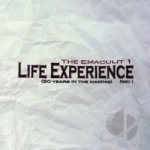 Life Experience: Part 1 - 30 Years In The Making by The Emaculit 1