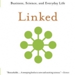 Linked: How Everything is Connected to Everything Else and What it Means for Business, Science, and Everyday Life