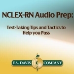 F.A. Davis&#039;s NCLEX-RN Audio Prep: Test-Taking Tips and Tactics to Help You Pass