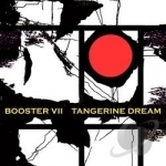 Booster VII by Tangerine Dream