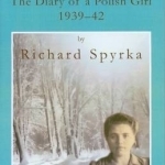 Surviving Siberia: The Diary of a Polish Girl, 1939 - 1942