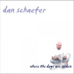 Where the Days Are Golden by Dan Schaefer