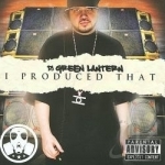 I Produced That by DJ Green Lantern