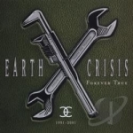 1991-2001: Forever True by Earth Crisis