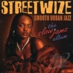 Slow Jamz Album by Streetwize