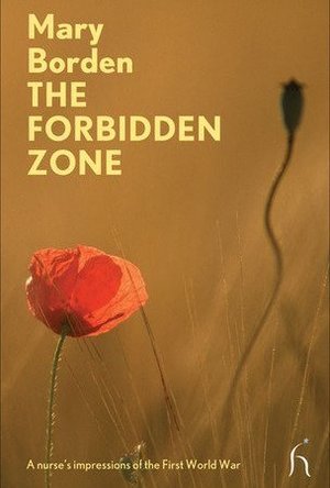 The Forbidden Zone: A Nurse's Impressions of the First World War
