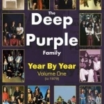 The Deep Purple Family: Year by Year (- 1979): Vol 1