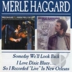 Someday We&#039;ll Look Back/I Love Dixie Blues by Merle Haggard