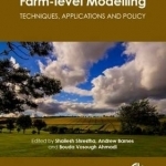 Farm Level Modelling: Techniques, Applications and Policy