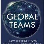Global Teams: How the Best Teams Achieve High Performance