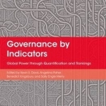 Governance by Indicators: Global Power Through Quantification and Rankings