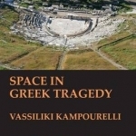 Space in Greek Tragedy