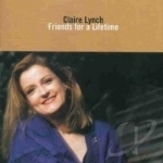 Friends for a Lifetime by Claire Lynch