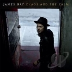 Chaos and the Calm by James Bay