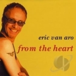 From the Heart by Eric Van Aro