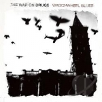 Wagonwheel Blues by The War on Drugs