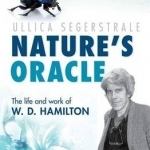 Nature's Oracle: The Life and Work of W.D. Hamilton