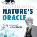 Nature&#039;s Oracle: The Life and Work of W.D. Hamilton