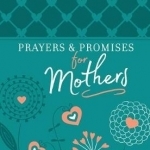 Prayers and Promises for Mothers