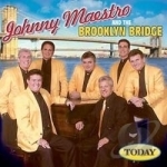 Today by Johnny Maestro &amp; The Brooklyn Bridge