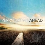 Ahead by Perry Lahaie