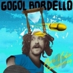 Pura Vida Conspiracy by Gogol Bordello