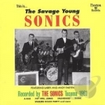 This Is... The Savage Young Sonics by The Sonics
