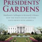 All the Presidents Gardens