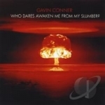 Who Dares Awaken Me From My Slumber? by Gavin Conner