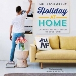 Holiday at Home: Creating Relaxed Spaces of Your Own