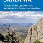 Walking in Sardinia: 50 Walks on the Ogliastra Coast, Supramonte and Gennergentu Mountains