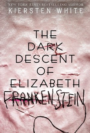 The Dark Descent of Elizabeth Frankenstein 